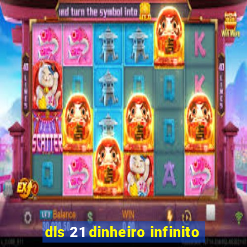 dls 21 dinheiro infinito